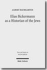 Elias Bickerman As a Historian of the Jews A Twentieth Century Tale