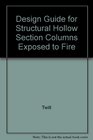 Design Guide for Structural Hollow Section Columns Exposed to Fire
