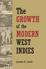 The Growth of the Modern West Indies