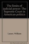 The limits of judicial power The Supreme Court in American politics