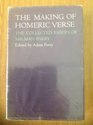 Making of Homeric Verse The Collected Papers of Milman Parry