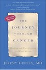 The Journey Through Cancer Healing and Transforming the Whole Person