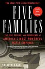 Five Families The Rise Decline and Resurgence of America's Most Powerful Mafia Empires
