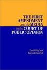 The First Amendment and the Media in the Court of Public Opinion