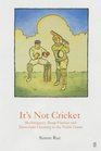 It's Not Cricket Skullduggery Sharp Practice and Downright Cheating in the Noble Game