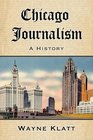 Chicago Journalism A History