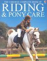 The Usborne Complete Book of Riding  Pony Care
