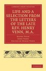 Life and a Selection from the Letters of the Late Rev Henry Venn MA