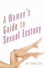 A Woman's Guide to Sexual Ecstasy