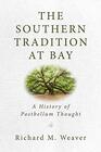 The Southern Tradition at Bay A History of Postbellum Thought