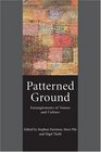 Patterned Ground  Entanglements of Nature and Culture