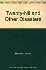 TwentyNil and Other Disasters