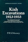 Kish excavations 19231933 With a microfiche catalogue of the objects in Oxford excavated by the OxfordField Museum Chicago Expedition to Kish in Iraq 19231933