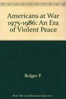 Americans at War 19751986  An Era of Violent Peace