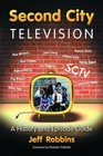 Second City Television A History and Episode Guide