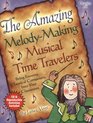 The Amazing MelodyMaking Musical Time Travelers Bring Favorite Classical Composers Into Your Classroom