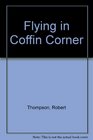 Flying in Coffin Corner