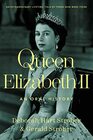Queen Elizabeth II An Oral History