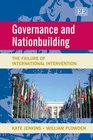 Governance And Nationbuilding The Failure of International Intervention