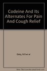 Codeine and Its Alternative for Pain and Cough Relief