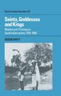 Saints Goddesses and Kings Muslims and Christians in South Indian Society 17001900