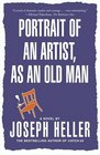 Portrait of an Artist, as an Old Man : A Novel