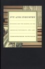 Ivy and Industry Business and the Making of the American University 18801980