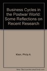 Business Cycles in the Postwar World Some Reflections on Recent Research