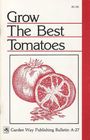 Grow the Best Tomatoes Garden Way Storey Country Wisdom Bulletin A27