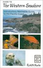 Guide to the Western Seashore Introductory Marinelife Guide to the Pacific Coast