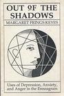 Out of the Shadows Uses of Depression Anxiety and Anger in the Enneagram