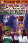 One Minute Mysteries 65 Short Mysteries You Solve With Science