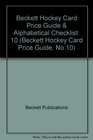 Beckett Hockey Card Price Guide and Alphabetical Checklist No 10