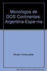 Monologos de DOS Continentes ArgentinaEspana