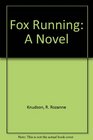 Fox Running A Novel