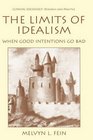 The Limits of Idealism  When Good Intentions Go Bad