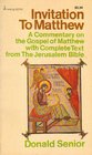 Invitation to Matthew A commentary on the Gospel of Matthew with complete text from the Jerusalem Bible