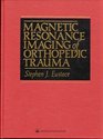 Magnetic Resonance Imaging of Orthopedic Trauma