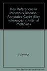 Key References in Infectious Diseases An Annotated Guide