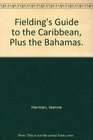 Fielding's Guide to the Caribbean Plus the Bahamas