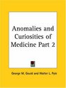 Anomalies and Curiosities of Medicine Part 1