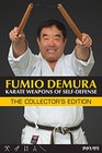 Fumio Demura Karate Weapons of SelfDefense The Collector's Edition