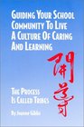 Guiding Your School Community to Live a Culture of Caring and Learning The Process Is Called Tribes
