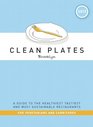 Clean Plates Brooklyn 2013 A Guide to the Healthiest Tastiest and Most Sustainable Restaurants for Vegetarians and Carnivores