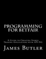 Programming for Betfair A Guide to Creating Sports Trading Applications with APING