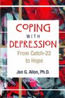 Coping With Depression From Catch22 to Hope