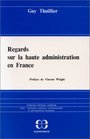 Regards sur la haute administration en France