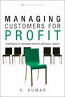 Managing Customers for Profit Strategies to Increase Profits and Build Loyalty