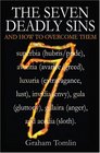 The Seven Deadly Sins And How to Overcome Them