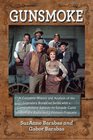 Gunsmoke A Complete History and Analysis of the Legendary Broadcast Series With a Comprehensive Episodebyepisode Guide to Both the Radio and Television Progr